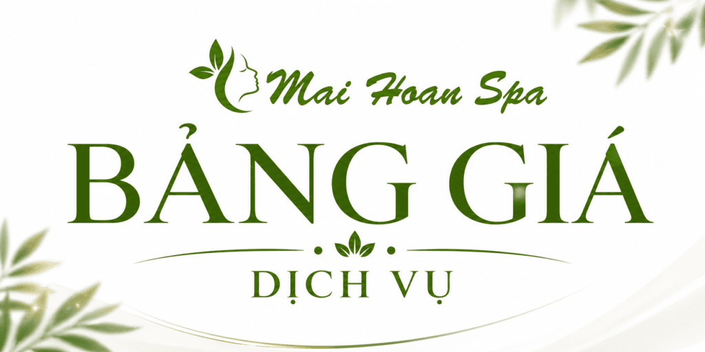 bang gia mai hoan spa